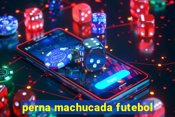 perna machucada futebol